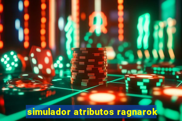 simulador atributos ragnarok