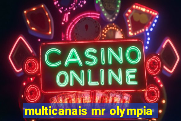 multicanais mr olympia