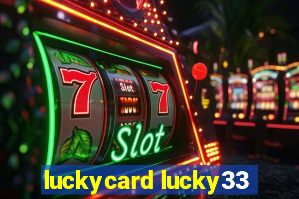 luckycard lucky33