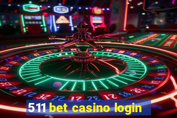 511 bet casino login