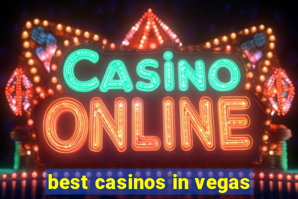 best casinos in vegas