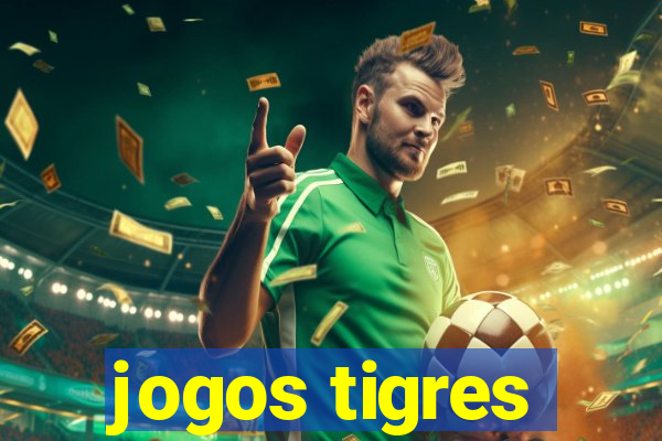 jogos tigres