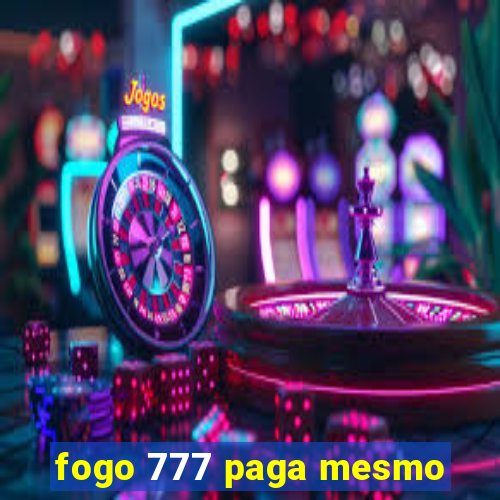 fogo 777 paga mesmo