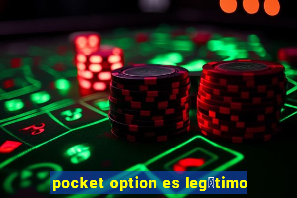 pocket option es leg铆timo