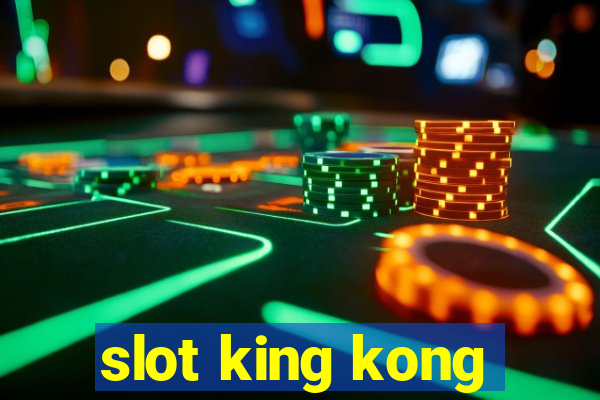 slot king kong