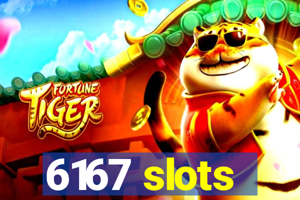 6167 slots