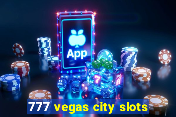 777 vegas city slots