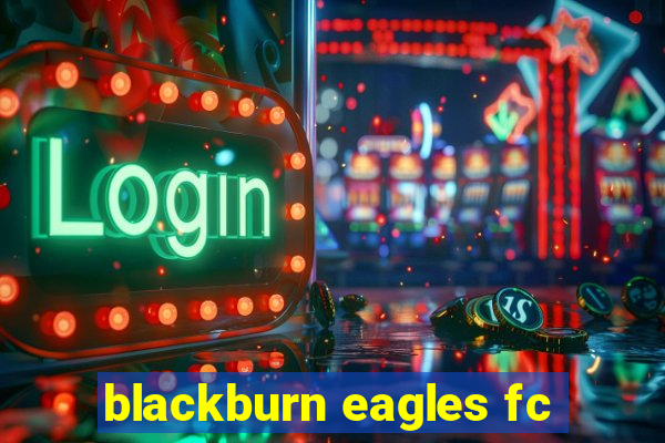 blackburn eagles fc