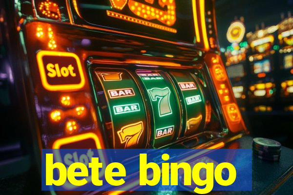 bete bingo