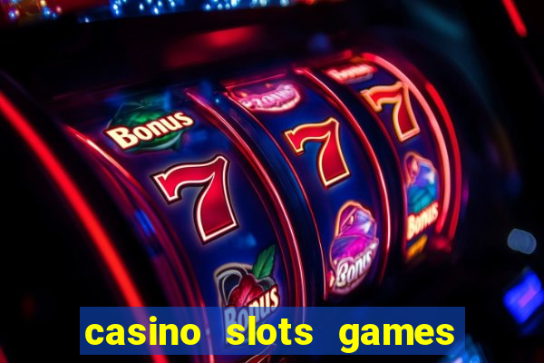 casino slots games real money