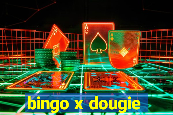 bingo x dougie