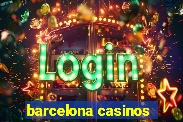 barcelona casinos