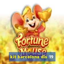 kit barcelona dls 19