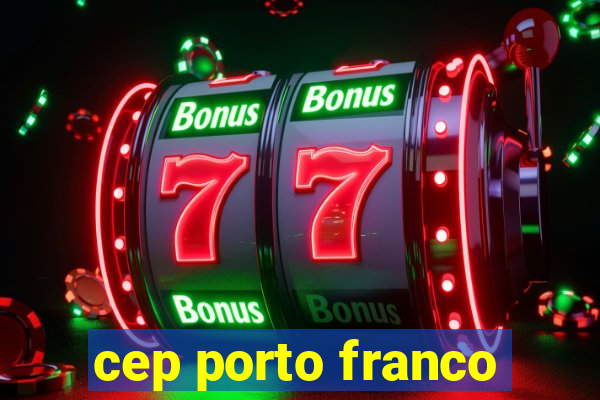 cep porto franco