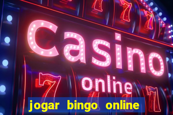 jogar bingo online a dinheiro