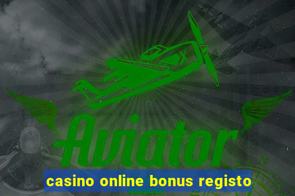 casino online bonus registo