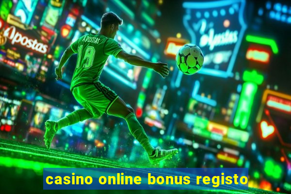 casino online bonus registo