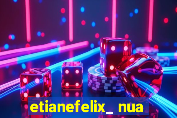 etianefelix_ nua