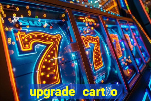 upgrade cart茫o porto seguro