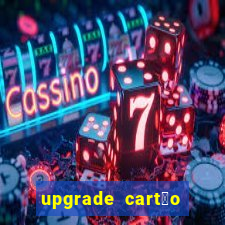 upgrade cart茫o porto seguro