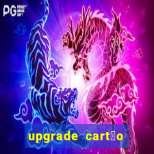 upgrade cart茫o porto seguro