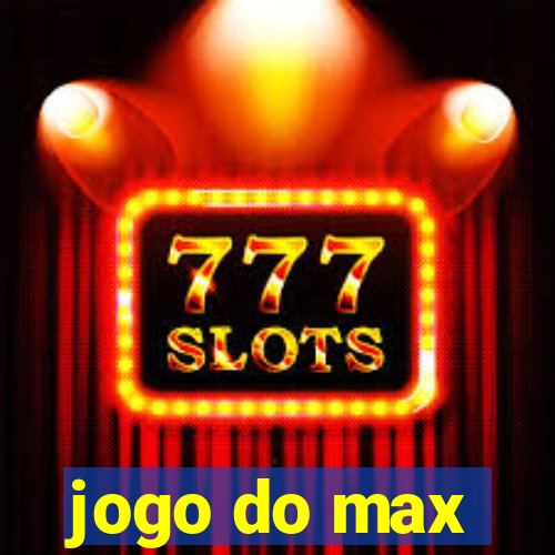 jogo do max