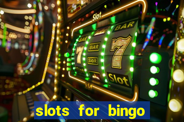 slots for bingo prova de pagamento