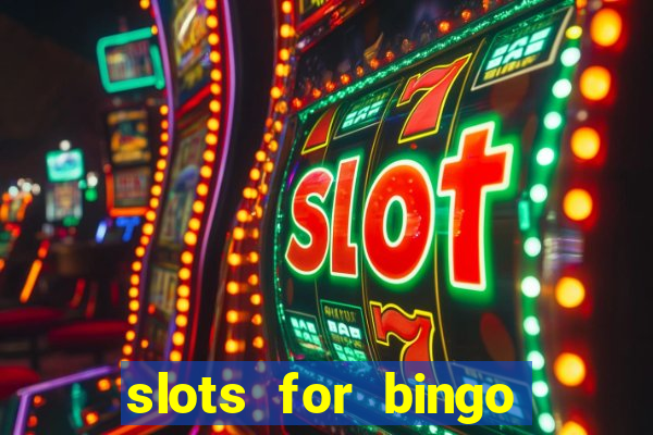 slots for bingo prova de pagamento