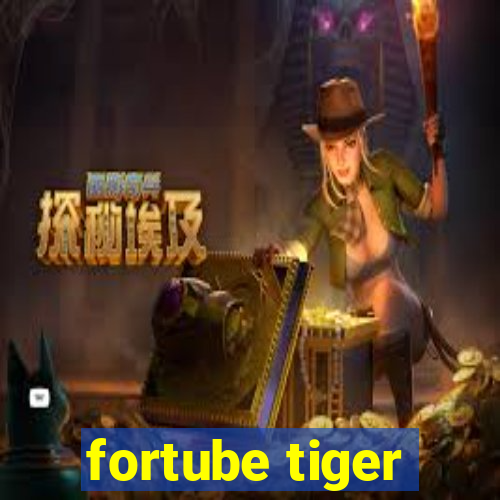 fortube tiger