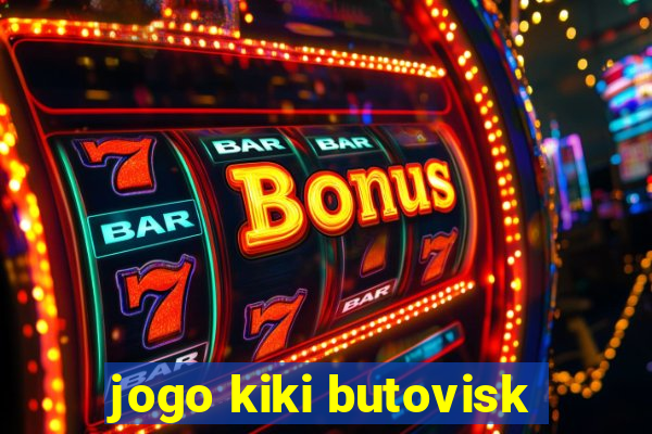 jogo kiki butovisk