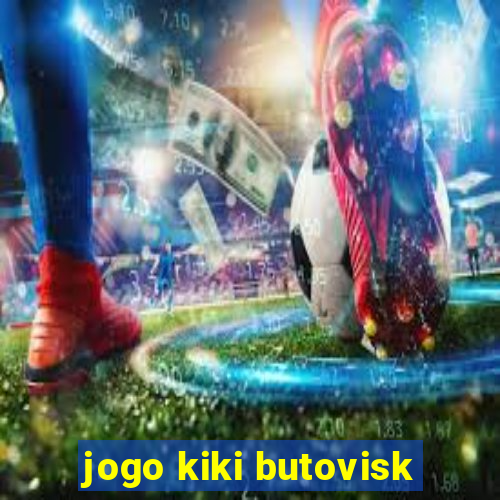 jogo kiki butovisk