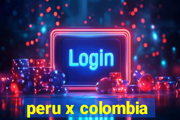 peru x colombia