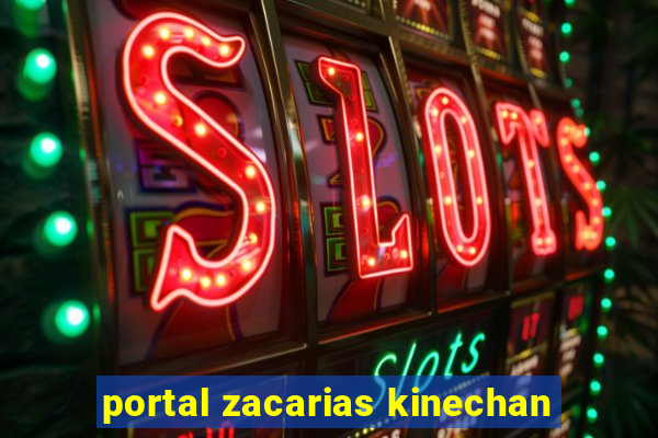 portal zacarias kinechan