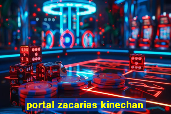 portal zacarias kinechan