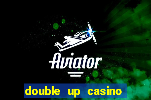 double up casino slot machines