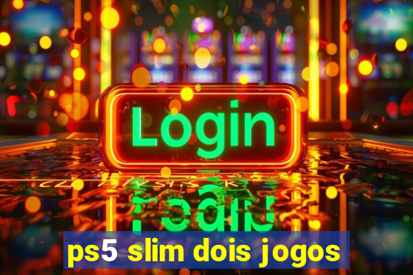 ps5 slim dois jogos