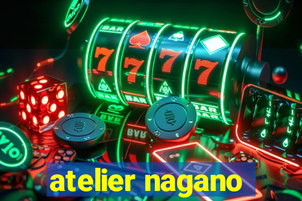 atelier nagano