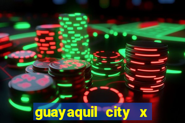 guayaquil city x san antonio