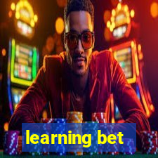 learning bet