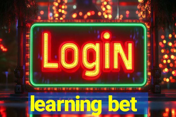 learning bet