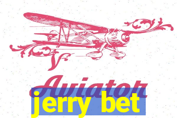 jerry bet