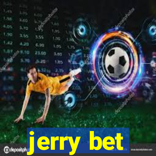 jerry bet