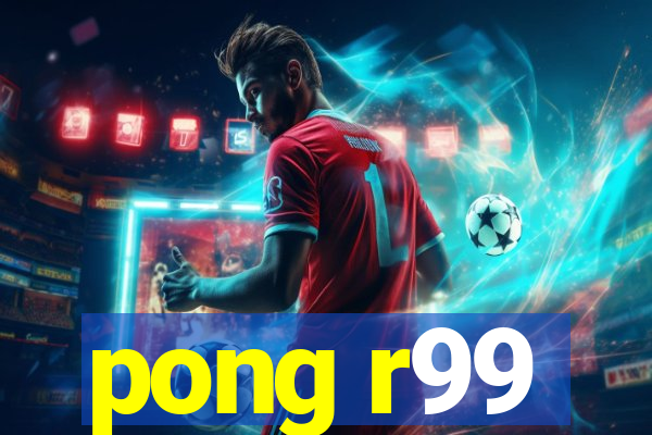 pong r99