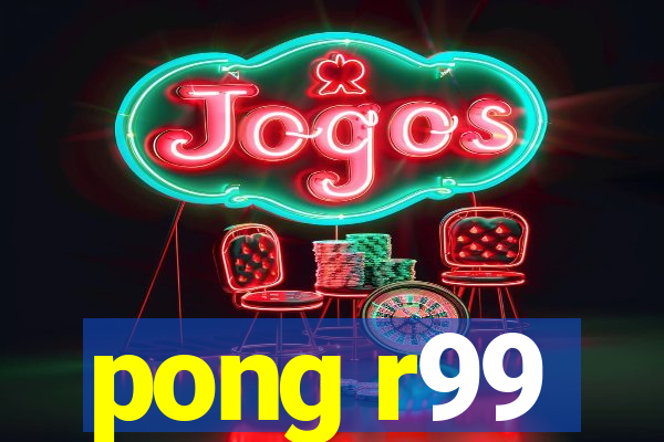 pong r99