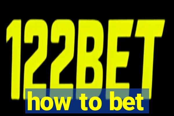 how to bet