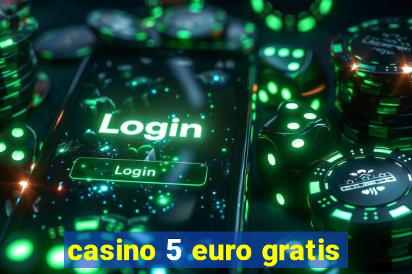 casino 5 euro gratis