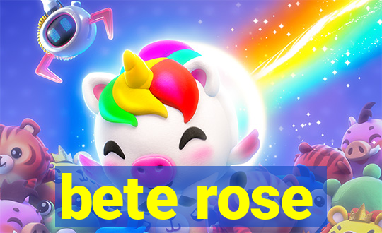 bete rose