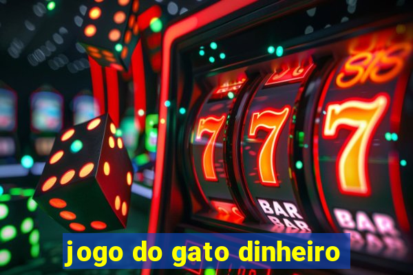 jogo do gato dinheiro