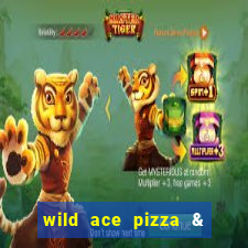 wild ace pizza & pub reviews