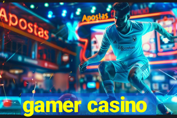 gamer casino